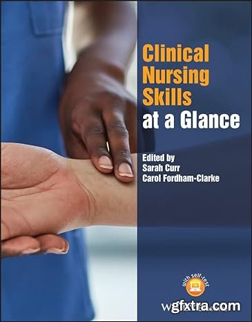 Clinical Nursing Skills at a Glance