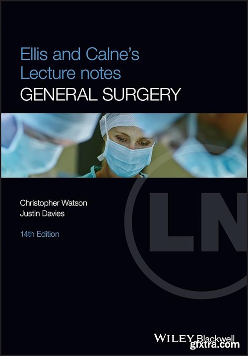 Ellis and Calne\'s Lecture Notes in General Surgery, 14th Edition