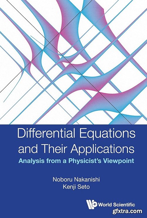 Differential Equations and Their Applications: Analysis from a Physicist\'s Viewpoint