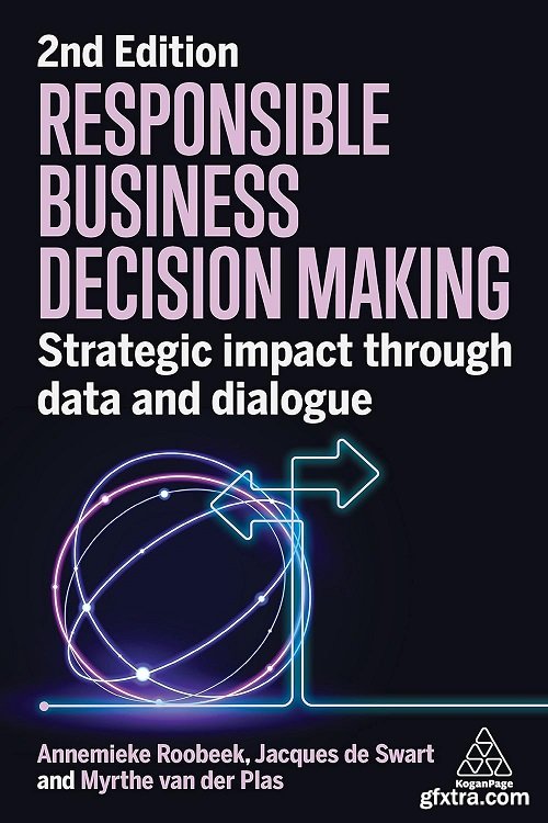 Responsible Business Decision Making: Strategic Impact Through Data and Dialogue, 2nd Edition