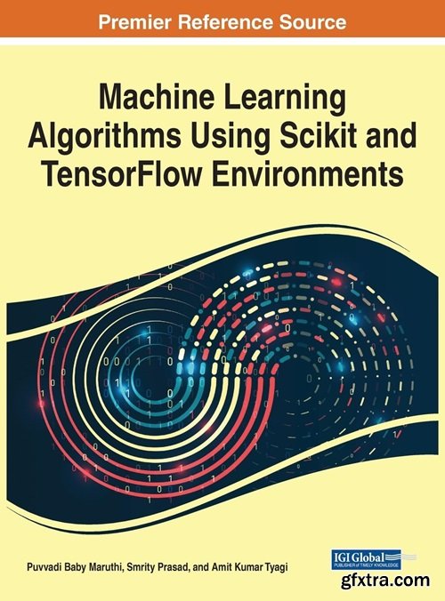 Machine Learning Algorithms Using Scikit and TensorFlow Environments