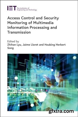 Access Control and Security Monitoring of Multimedia Information Processing and Transmission