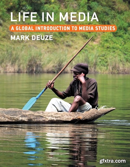 Life in Media: A Global Introduction to Media Studies