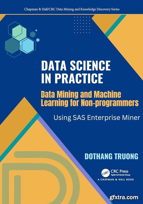 Data Science and Machine Learning for Non-Programmers: Using SAS Enterprise Miner