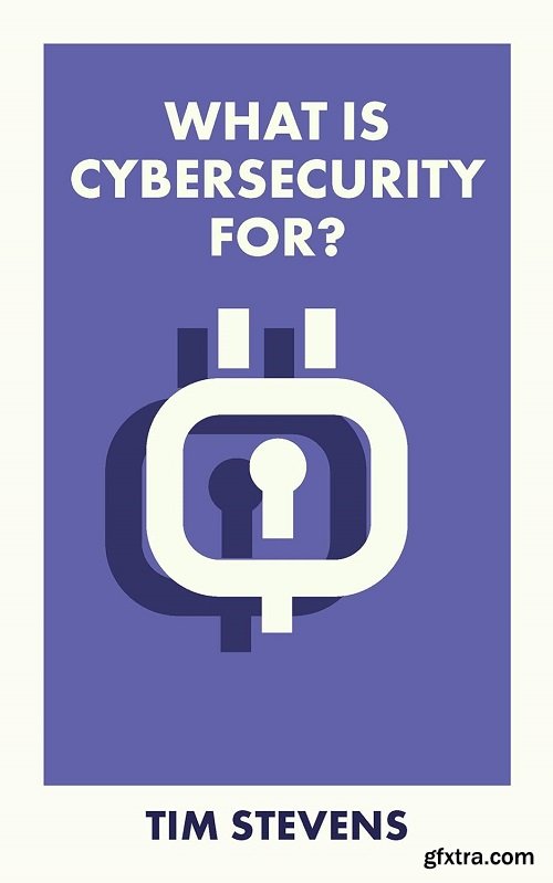 What Is Cybersecurity For? (What Is It For?)