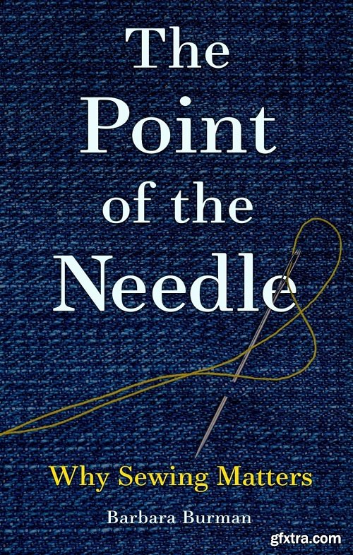 The Point of the Needle: Why Sewing Matters