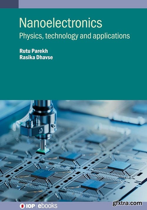 Nanoelectronics: Physics, technology and applications