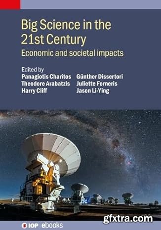 Big Science in the 21st Century: Economic and Societal Impacts