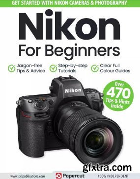 Nikon For Beginners - 17th Edition, 2024