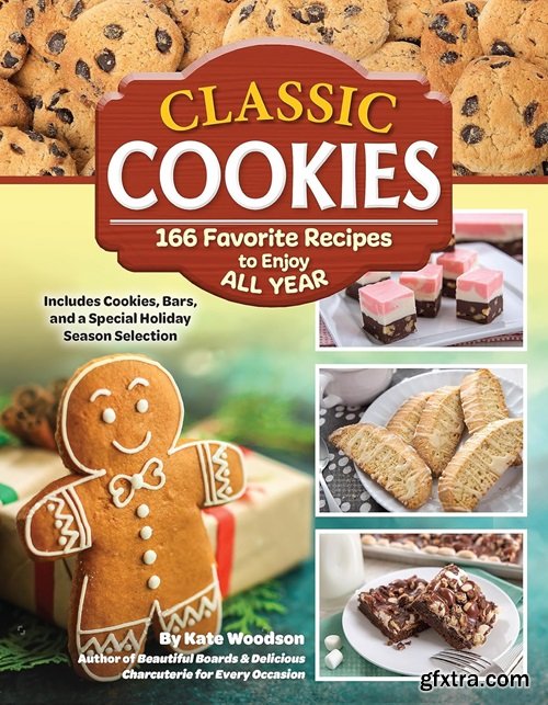 Classic Cookies: 166 Favorite Recipes to Enjoy All Year