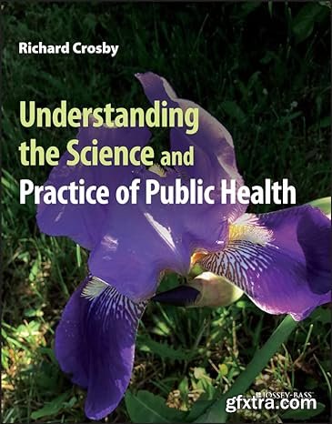 Understanding the Science and Practice of Public Health