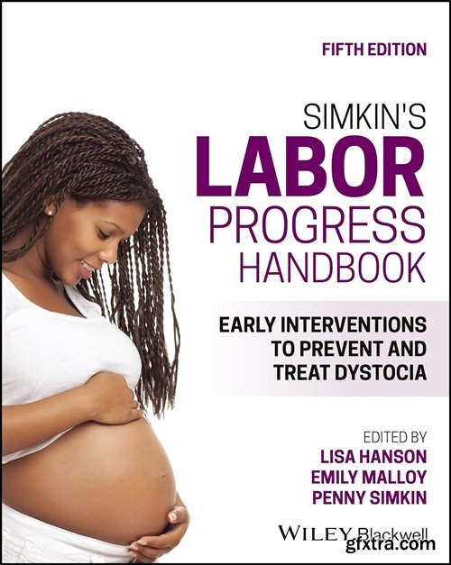 Simkin\'s Labor Progress Handbook: Early Interventions to Prevent and Treat Dystocia, 5th Edition