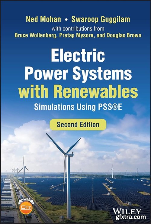 Electric Power Systems with Renewables: Simulations Using PSSE, 2nd Edition