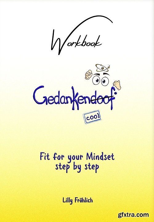 Gedankendoof - The Stupid Book about Thoughts : Fit for your Mindset step by step