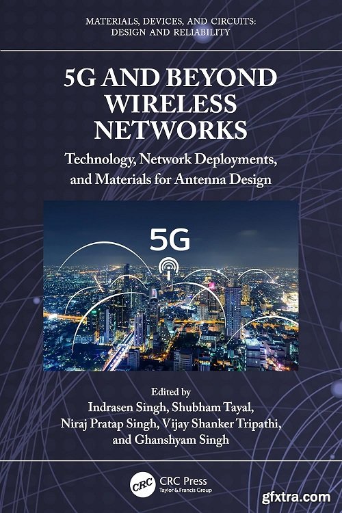 5G and Beyond Wireless Networks: Technology, Network Deployments, and Materials for Antenna Design