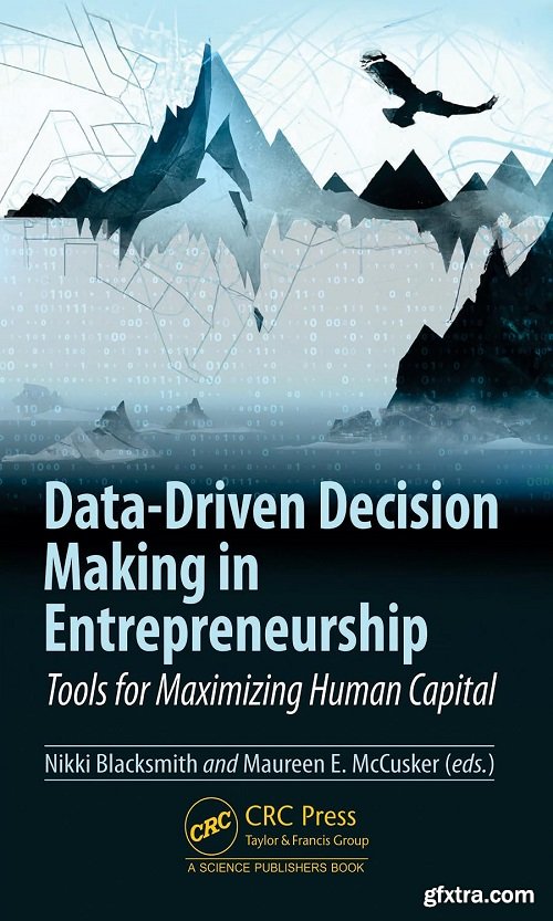 Data-Driven Decision Making in Entrepreneurship: Tools for Maximizing Human Capital