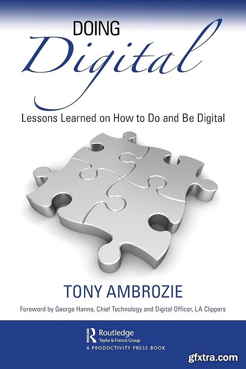 Doing Digital: Lessons Learned on How to Do and Be Digital