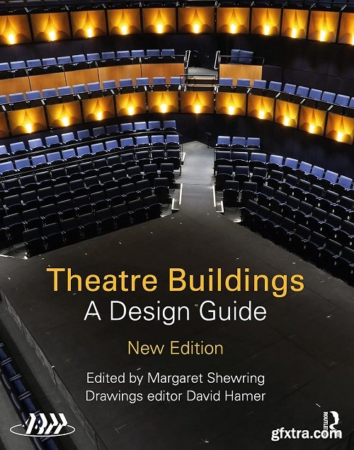 Theatre Buildings: A Design Guide, New Edition