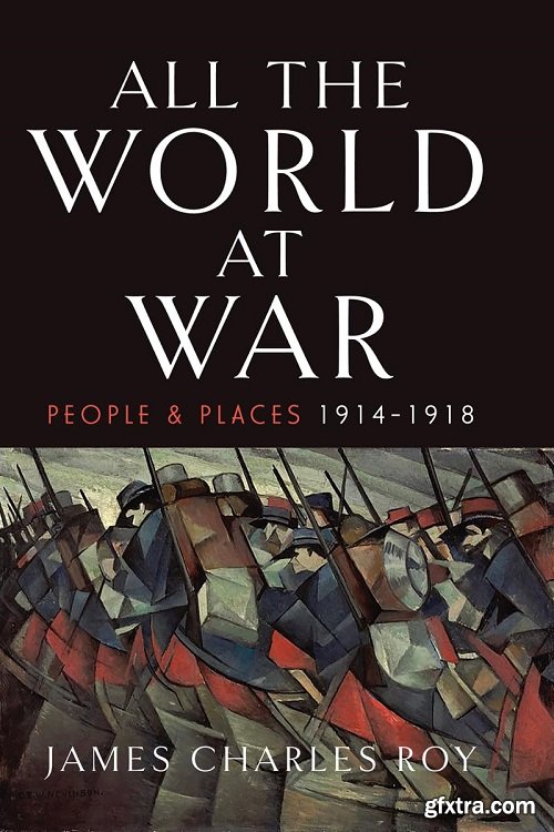 All the World at War: People and Places, 1914–1918