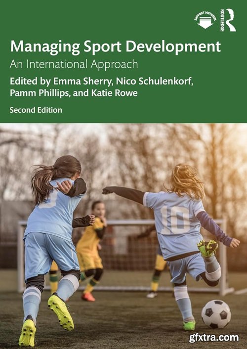 Managing Sport Development: An International Approach, 2nd Edition