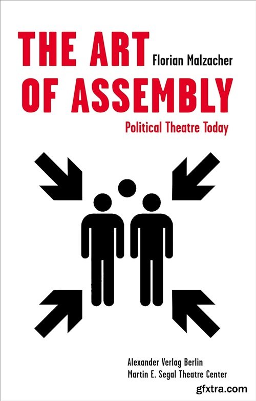 The Art of Assembly: Political Theatre Today