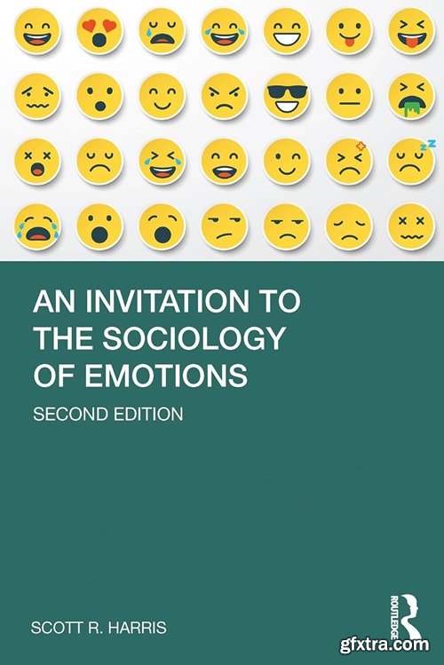 An Invitation to the Sociology of Emotions, 2nd Edition