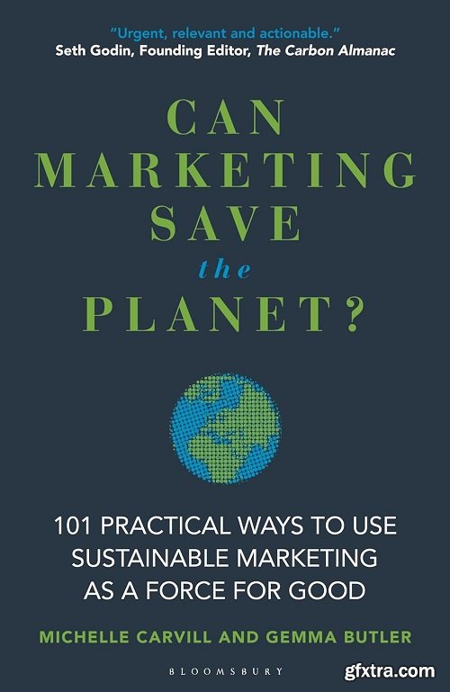 Can Marketing Save the Planet?: 101 Practical Ways to Use Sustainable Marketing as a Force for Good