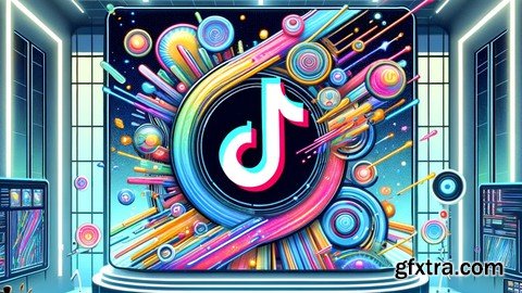 Tiktok Step By Step Masterclass 2024: Grow Fast And Viral