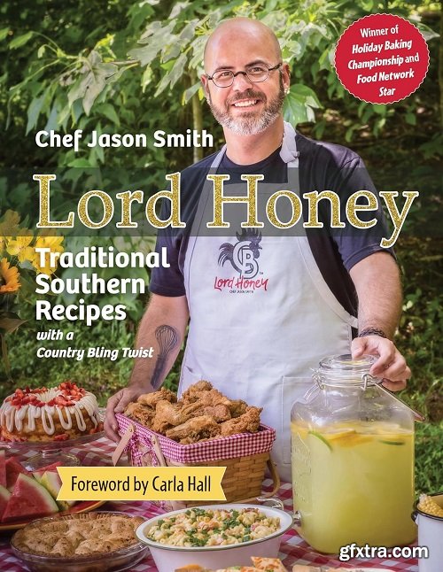 Lord Honey: Traditional Southern Recipes with a Country Bling Twist