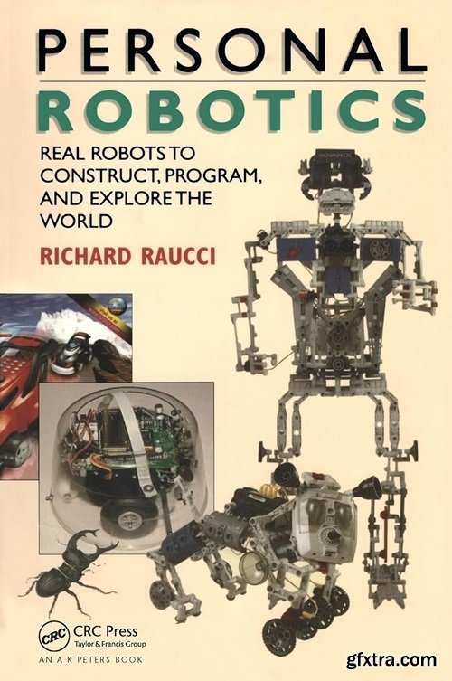 Personal Robotics: Real Robots to Construct, Program, and Explore the World