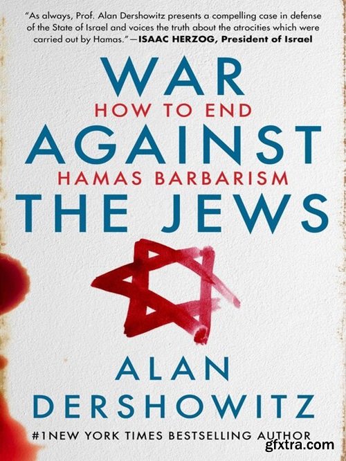 War Against the Jews: How to End Hamas Barbarism