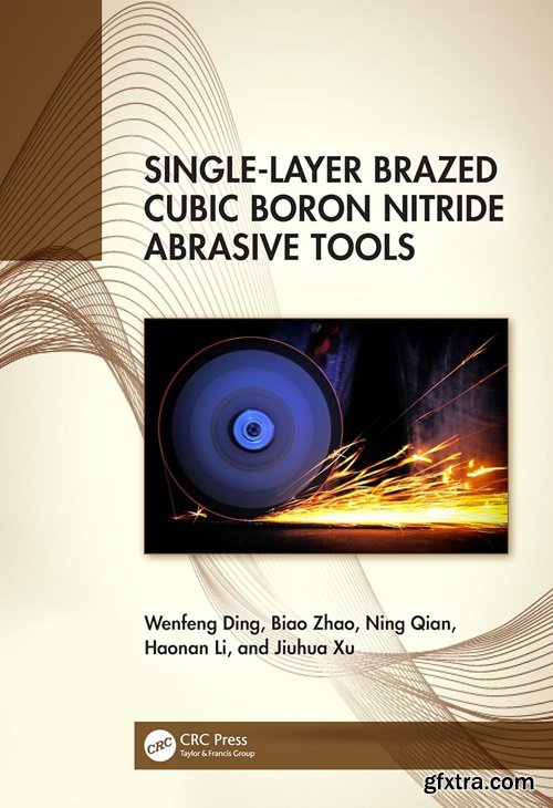 Single-Layer Brazed Cubic Boron Nitride Abrasive Tools