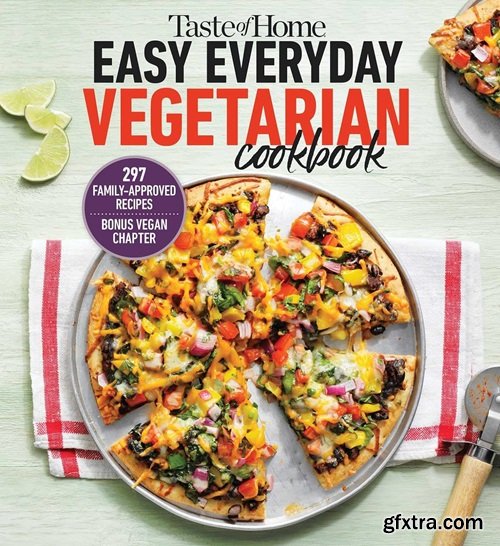 Taste of Home Easy Everyday Vegetarian Cookbook: 297 fresh, delicious meat-less recipes for everyday meals