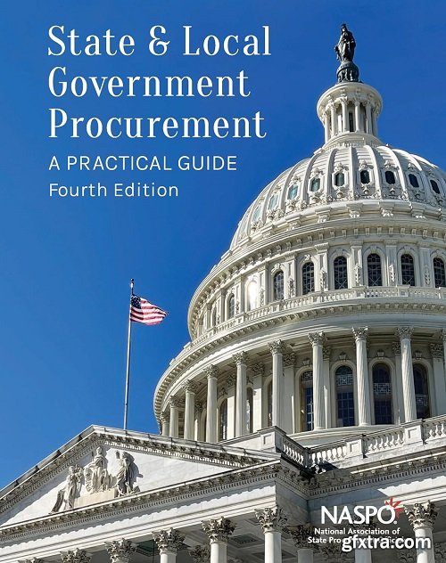 State and Local Government Procurement: A Practical Guide, 4th Edition