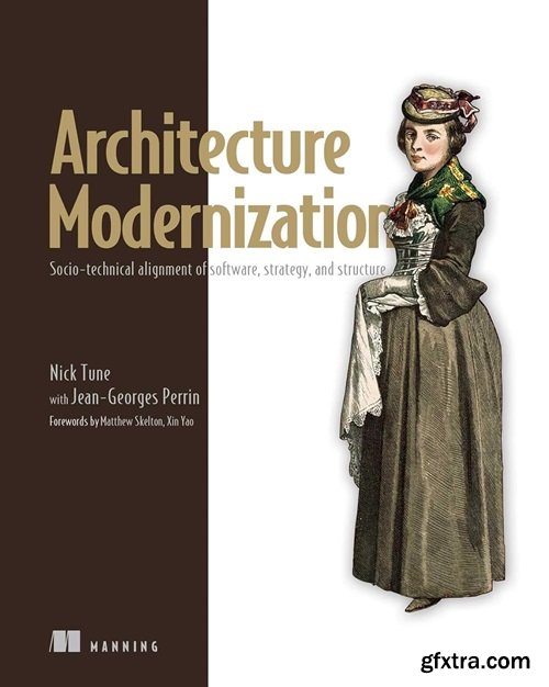 Architecture Modernization: Socio-technical alignment of software, strategy, and structure (Final Release)