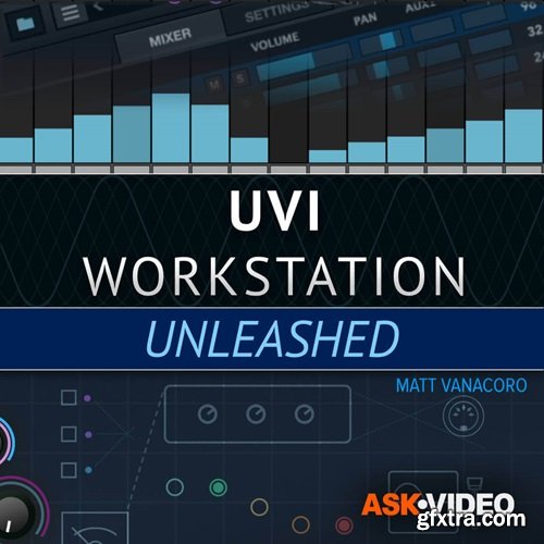 Ask Video UVI Workstation 101: UVI Workstation Unleashed