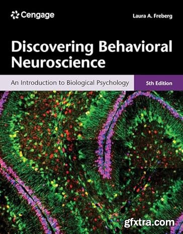 Discovering Behavioral Neuroscience: An Introduction to Biological Psychology, 5th Edition