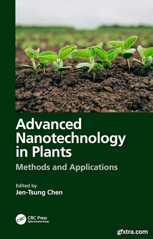 Advanced Nanotechnology in Plants: Methods and Applications