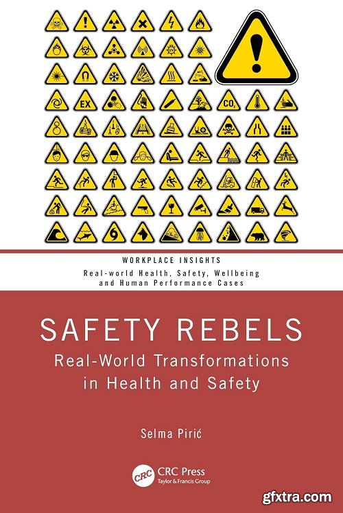 Safety Rebels: Real-World Transformations in Health and Safety
