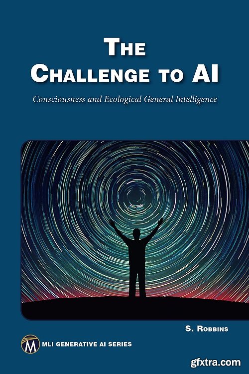 The Challenge to AI: Consciousness and Ecological General Intelligence