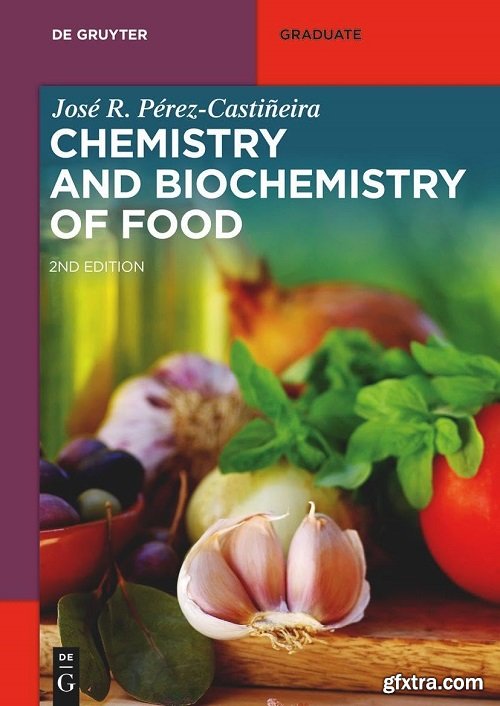 Chemistry and Biochemistry of Food (De Gruyter Textbook) 2nd, Edition