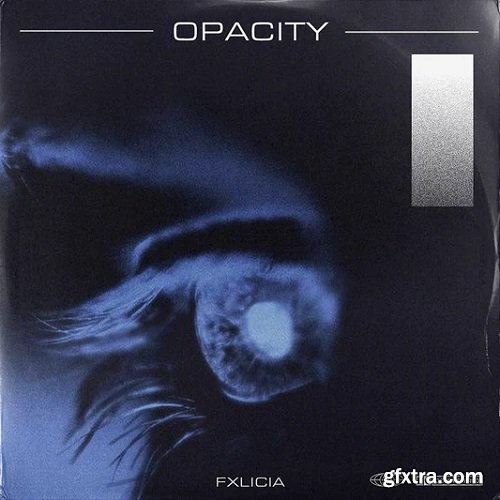 FXLICIA OPACITY Sample Pack