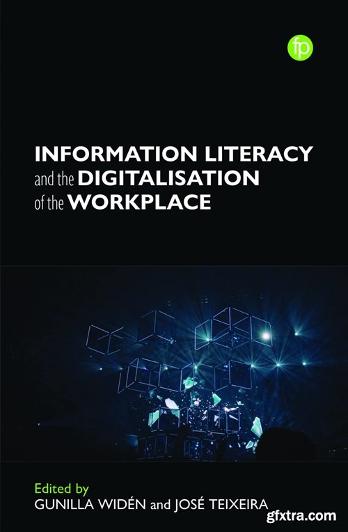 Information Literacy and the Digitalisation of the Workplace