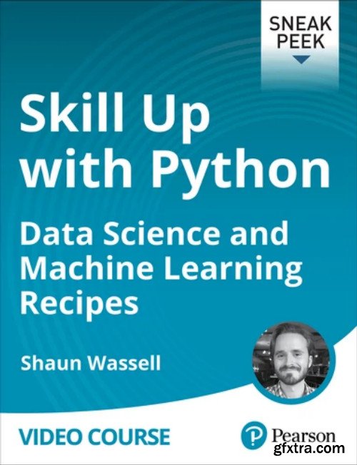 Skill Up with Python: Data Science and Machine Learning Recipes