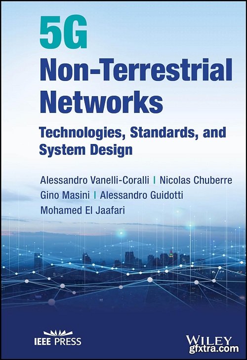 5G Non-Terrestrial Networks: Technologies, Standards, and System Design