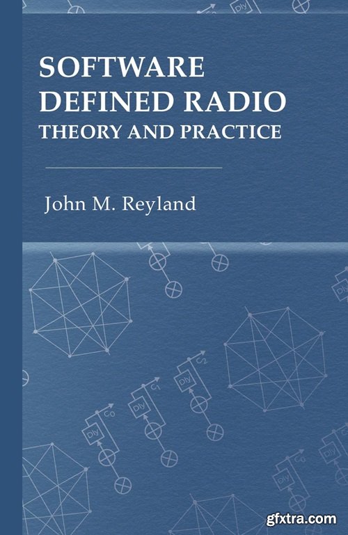 Software Defined Radio: Theory and Practice