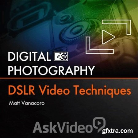 Digital Photography - DSLR Video Techniques