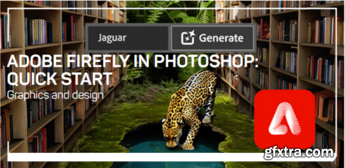 Liveclasses - Adobe Firefly in Photoshop: Quick Start
