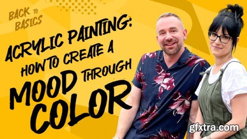 Back to Basics: Acrylic Painting - Create A Mood With Color