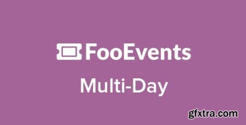 FooEvents Multi-Day v1.7.0 - Nulled